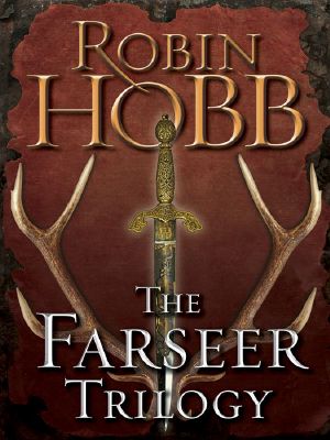 [The Farseer Trilogy 01] • The Farseer Trilogy 3-Book Bundle · Assassin's Apprentice, Royal Assassin, Assassin's Quest